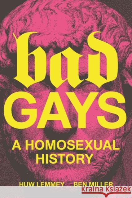 Bad Gays: A Homosexual History Ben Miller 9781839763281 Verso Books - książka