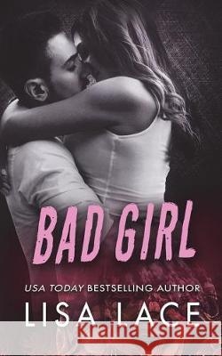 Bad Girl: An Enemies to Lovers Romance Lisa Lace 9781724205759 Createspace Independent Publishing Platform - książka