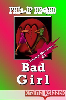 Bad Girl: Teenage Blues Series Philip Begho 9781468187038 Createspace - książka
