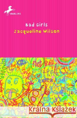 Bad Girls Jacqueline Wilson Nick Sharratt 9780440418061 Yearling Books - książka