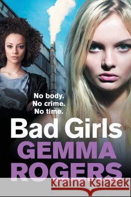 Bad Girls Gemma Rogers 9781800488441 Boldwood Books Ltd - książka