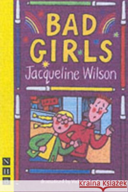 Bad Girls Wilson, Jacqueline 9781854599100 Nick Hern Books - książka