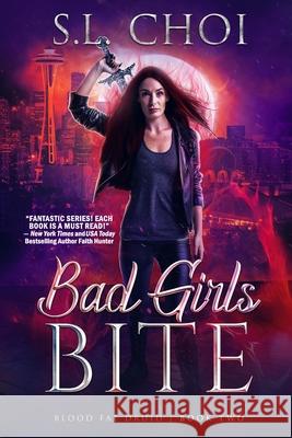 Bad Girls Bite S. L. Choi 9781648982750 City Owl Press - książka