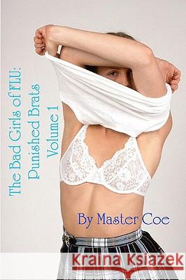 Bad Girls Of Flu: Punished Brats Coe, Master 9781438245331 Createspace - książka