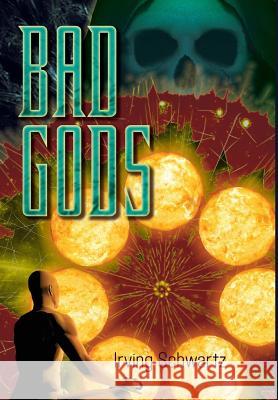 Bad Gods Irving Schwartz 9780997809510 Stella Press - książka