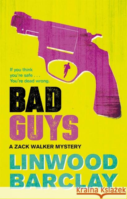 Bad Guys: A Zack Walker Mystery #2 Linwood Barclay 9780752883144 Orion Publishing Co - książka