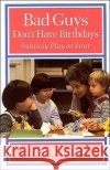Bad Guys Don't Have Birthdays: Fantasy Play at Four Paley, Vivian Gussin 9780226644967 University of Chicago Press