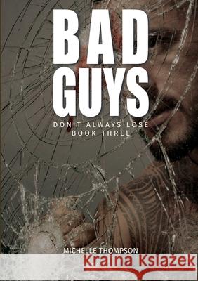 Bad Guys Don't Always Lose - Book Three Michelle Thompson 9780473539566 Copy Press - książka