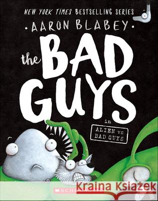 Bad Guys in Alien Vs Bad Guys Blabey, Aaron 9780606414739 Turtleback Books - książka