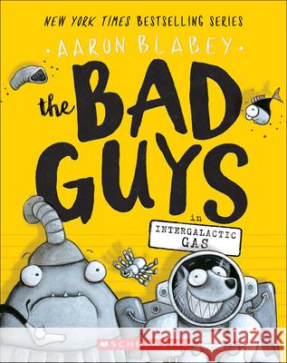 Bad Guys in Intergalactic Gas Blabey, Aaron 9780606411639 Turtleback Books - książka