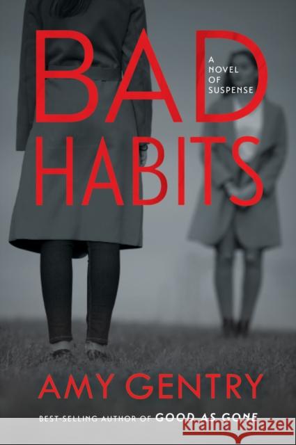 Bad Habits: By the author of the best-selling thriller GOOD AS GONE Amy Gentry 9780358126546 HarperCollins - książka