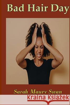 Bad Hair Day Sarah Swan 9781963661644 Cushing Publishig - książka