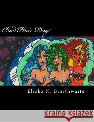 Bad Hair Day: We Come in Peace MR Elisha Nathaniel Braithwaite 9781505883633 Createspace - książka