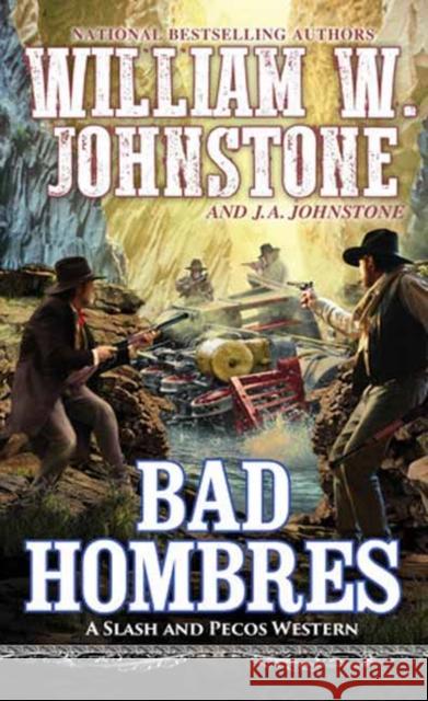 Bad Hombres William W. Johnstone J. A. Johnstone 9780786049554 Kensington Publishing - książka