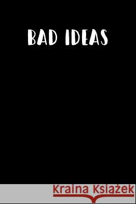 Bad Ideas: Graph Paper Notebook, 6x9 Inch, 120 pages Humor at Work 9781072972037 Independently Published - książka