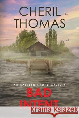 Bad Intent Cheril Thomas 9781733412131 Tred Avon Press - książka