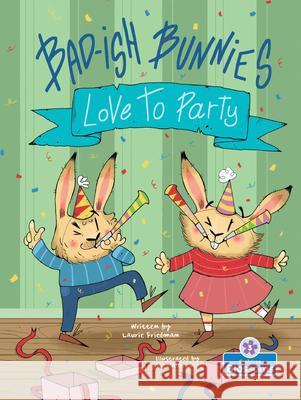 Bad-Ish Bunnies Love to Party Laurie Friedman 9781039883833 Crabtree Blossoms - książka