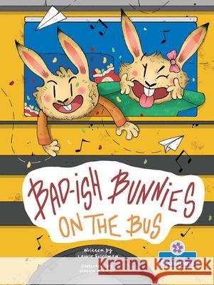 Bad-Ish Bunnies on the Bus Laurie Friedman 9781039883802 Crabtree Blossoms - książka