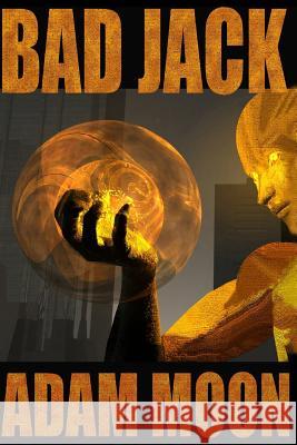 Bad Jack Adam Moon 9781481221382 Createspace - książka