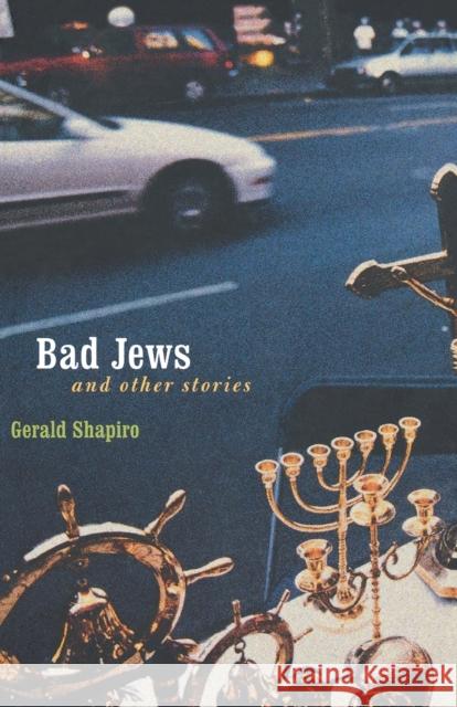 Bad Jews: And Other Stories Shapiro, Gerald 9780803293120 University of Nebraska Press - książka