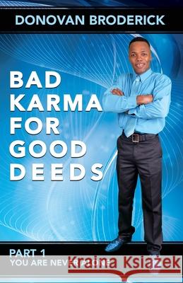 Bad Karma for Good Deeds: You Are Never Alone Michelle Sheppy Broderick Donovan Broderick 9781735361079 Jwg Publishing - książka