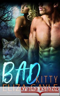 Bad Kitty Eliza Gayle 9781547299874 Createspace Independent Publishing Platform - książka