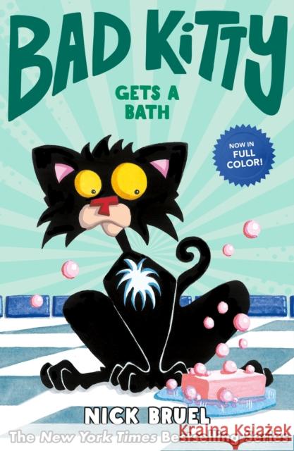 Bad Kitty Gets a Bath (Full-Color Edition) Bruel, Nick 9781250765338 Roaring Brook Press - książka