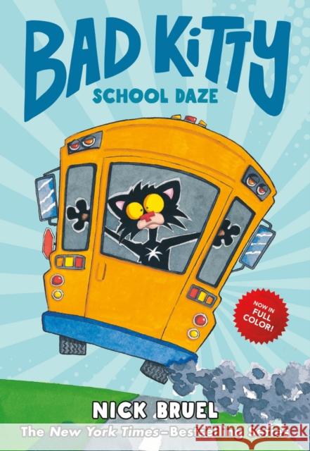 Bad Kitty School Daze (Full-Color Edition) Bruel, Nick 9781250782380 Roaring Brook Press - książka