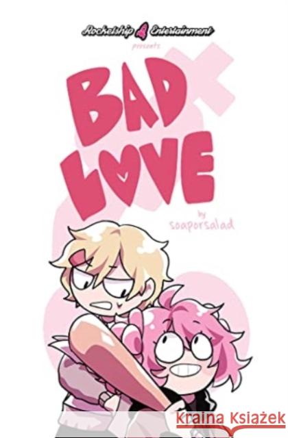 Bad Love Soaporsalad 9781952126888 Rocketship Entertainment - książka