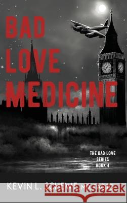 Bad Love Medicine Kevin L Schewe, MD 9781954978140 Broken Crow Ridge - książka