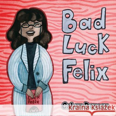 Bad Luck Felix Calvin Denson 9781948282635 Yorkshire Publishing - książka
