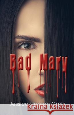 Bad Mary Jessica Lipman Caris 9781496005144 Createspace - książka