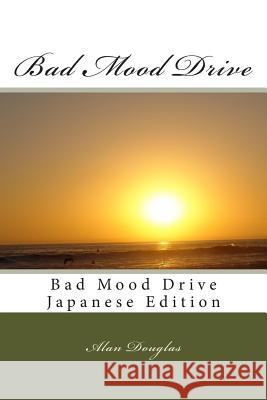 Bad Mood Drive: Bad Mood Drive - Japanese Edition Alan Douglas 9781614000068 eBook Publisher - książka
