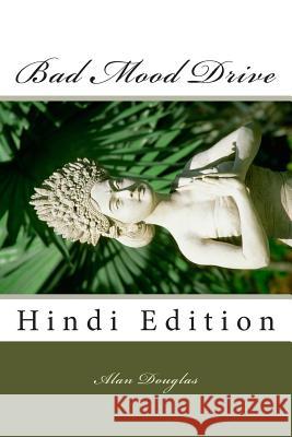 Bad Mood Drive: Hindi Edition MR Alan Douglas 9781614000150 eBook Publisher - książka