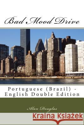 Bad Mood Drive: Portuguese (Brazil) - English Double Edition MR Alan Douglas 9781614000105 eBook Publisher - książka