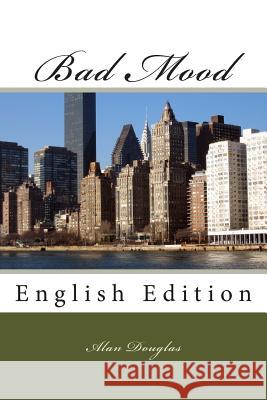 Bad Mood: English Edition Alan Douglas 9781503001299 Createspace - książka