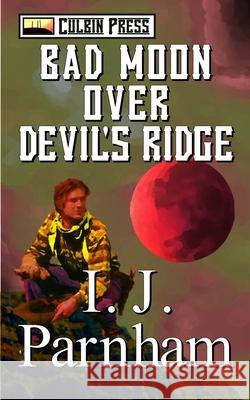 Bad Moon over Devil's Ridge Parnham, I. J. 9781519061263 Independently Published - książka