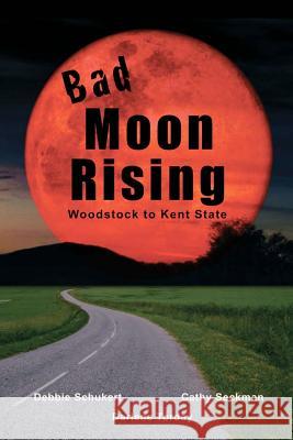 Bad Moon Rising Debbie Schukert Cathy Seckman Darlene Torday 9781479330249 Createspace - książka