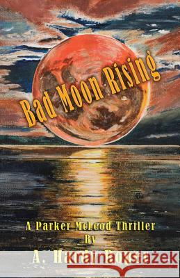 Bad Moon Rising(TM) A Hardy Roper 9780984048489 Roper, Hardy - książka