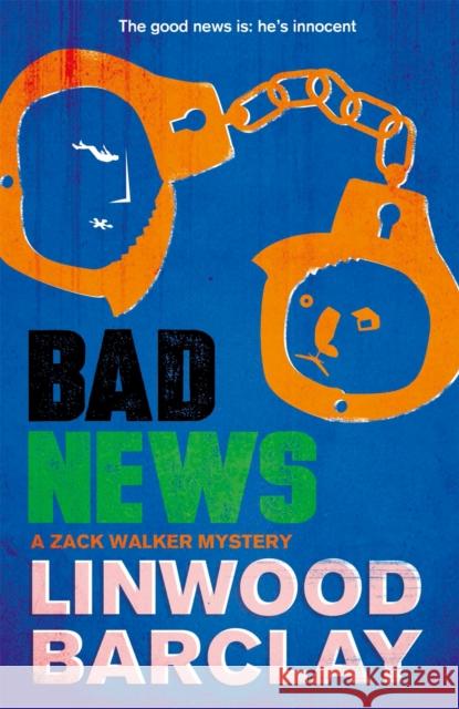 Bad News: A Zack Walker Mystery #4 Linwood Barclay 9780752883168 Orion Publishing Co - książka