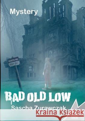 Bad Old Low Sascha Zurawczak Kelebek Verlag  9783947083619 Kelebek - książka