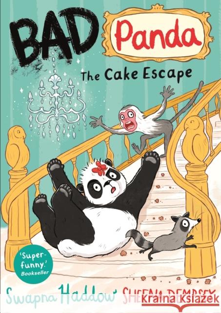 Bad Panda: The Cake Escape: WORLD BOOK DAY 2023 AUTHOR Swapna Haddow 9780571352456 Faber & Faber - książka