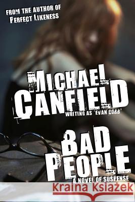 Bad People Michael Canfield 9781515225379 Createspace - książka