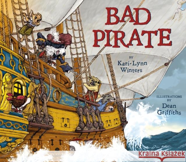 Bad Pirate Kari-Lynn Winters Dean Griffiths 9781927485712 Pajama Press - książka