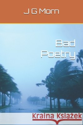 Bad Poetry Morn, J. G. 9798707293399 Independently Published - książka