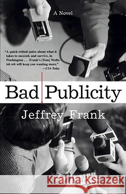 Bad Publicity: A Novel Jeffrey Frank 9780743247801 Simon & Schuster - książka