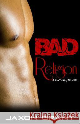 Bad Religion Jaxon Grant 9781499742169 Createspace - książka