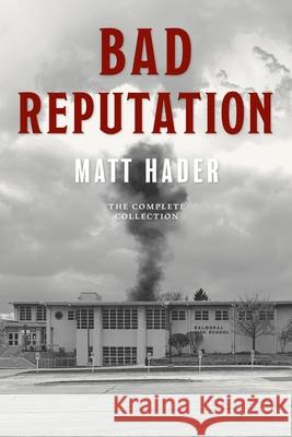 Bad Reputation: The Complete Collection Matt Hader 9781937484798 Amika Press - książka