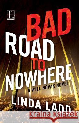 Bad Road to Nowhere Linda Ladd 9781601838575 Kensington Publishing Corporation - książka