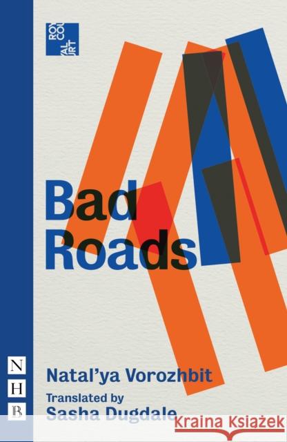 Bad Roads Natal'ya Vorozhbit 9781848427143 Nick Hern Books - książka